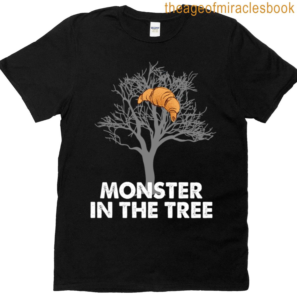 Croissant In Tree Monster Funny Meme T-shirt