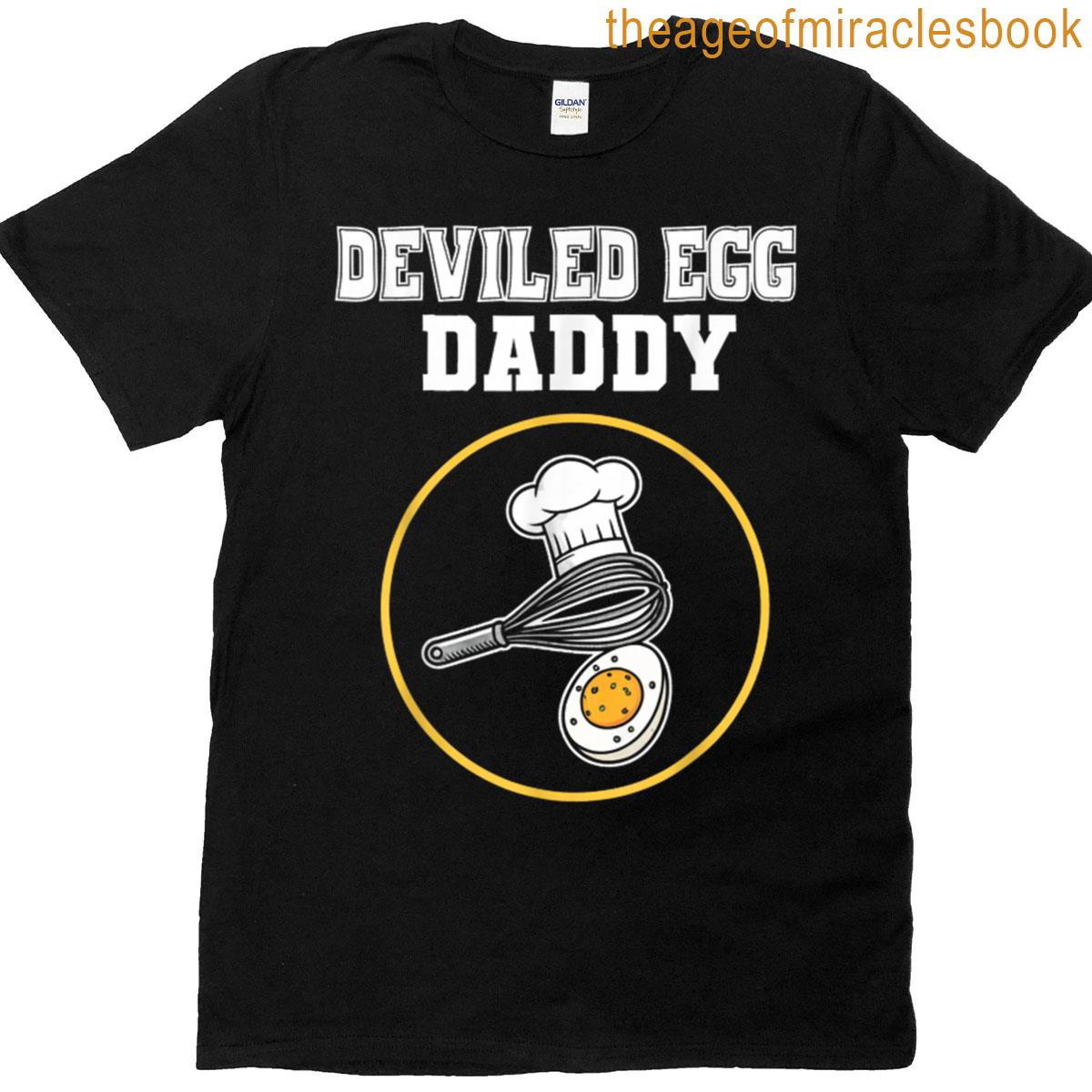 Deviled Egg Daddy Funny Chef T-shirt