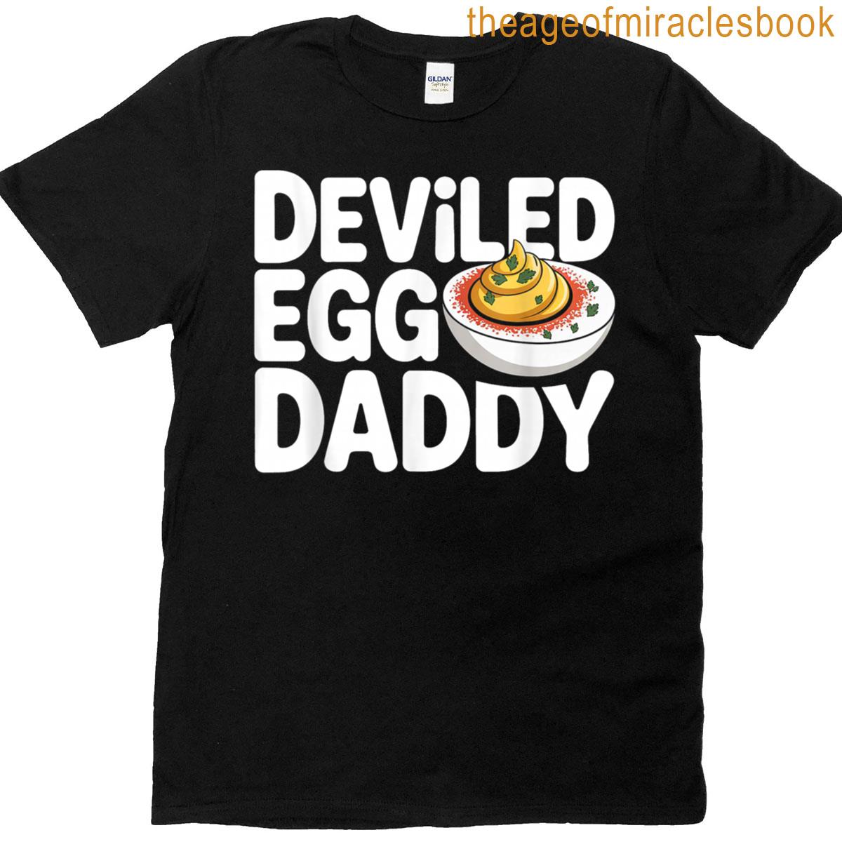 Deviled Egg Daddy Funny Thanksgiving Fathers Day T-shirt