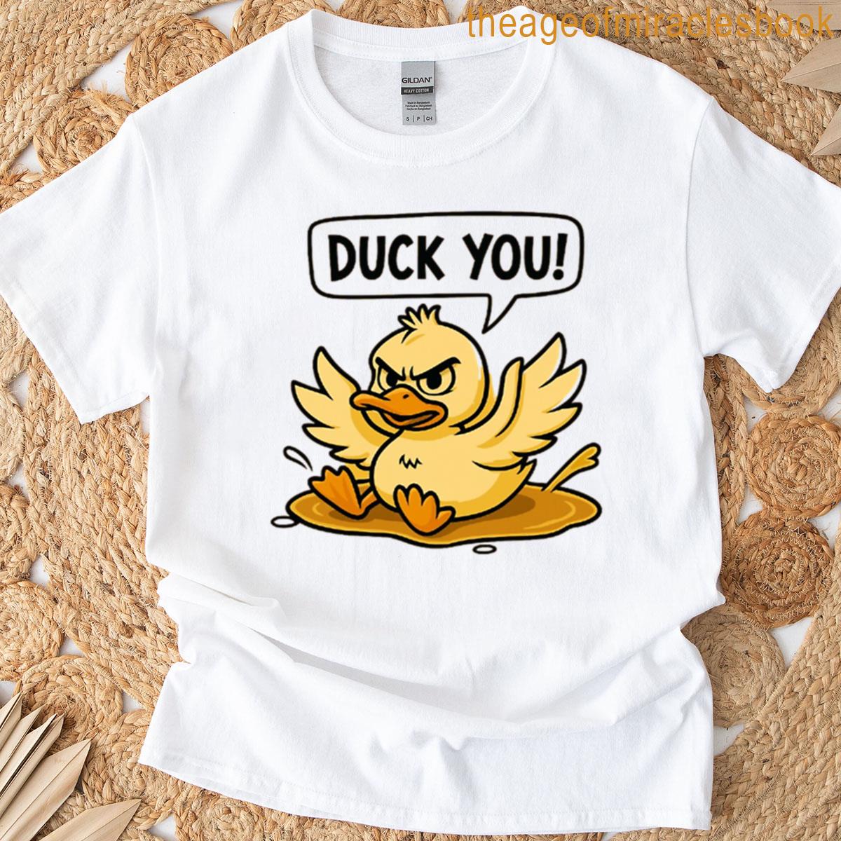 Duck You Quote T-shirt