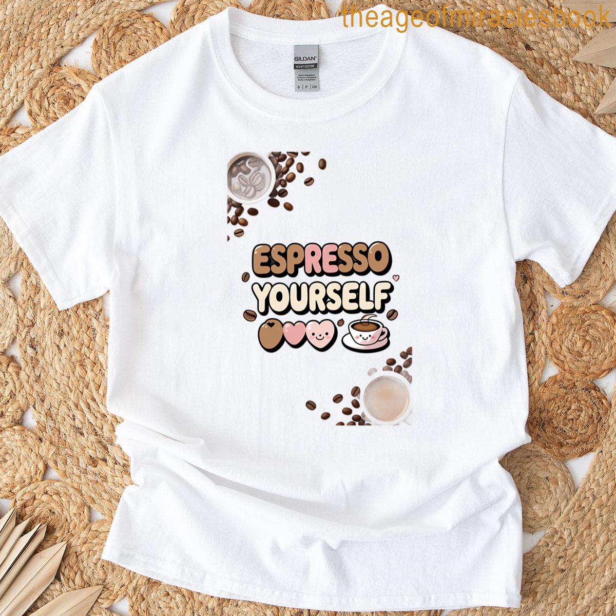 Espresso Yourself T-shirt