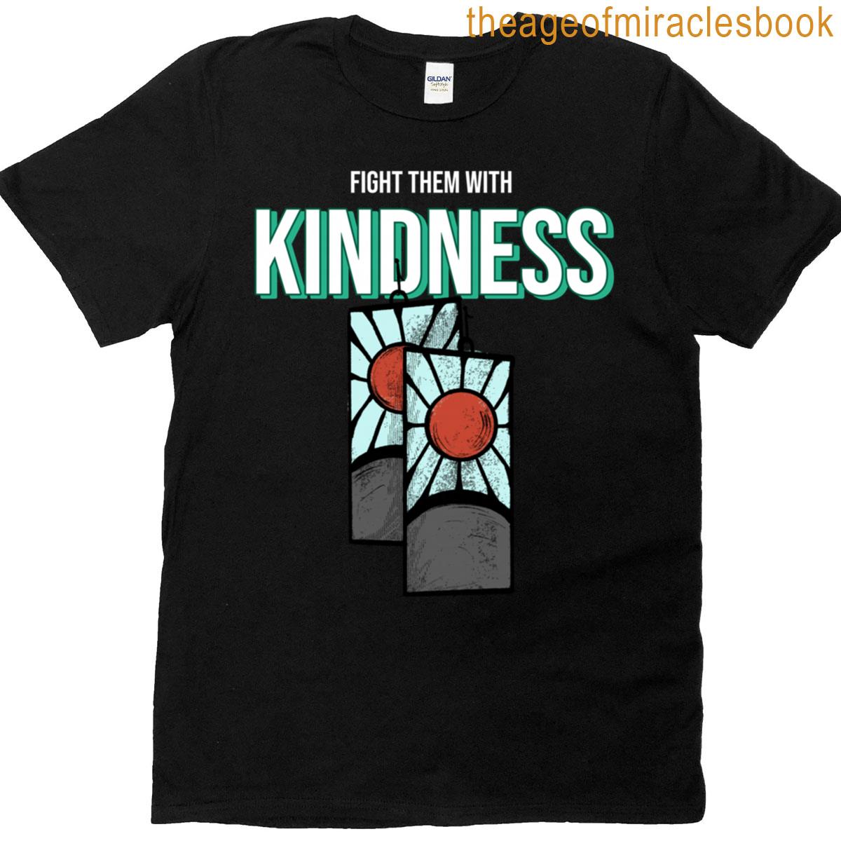 Fight Them With Kindness Graphic T-shirt