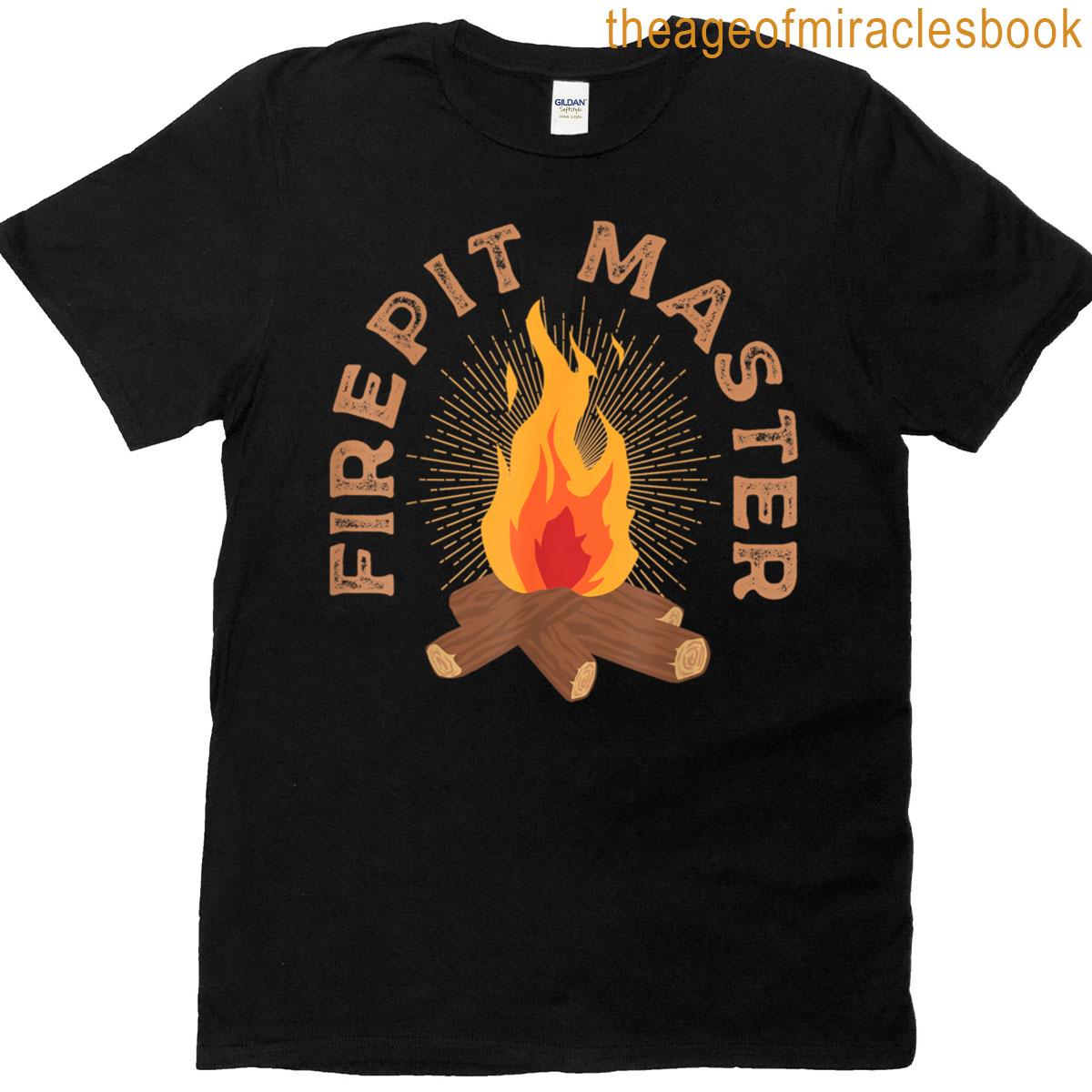 Firepit Master Camping Campfire Camper Fire Pit Lovers T-shirt