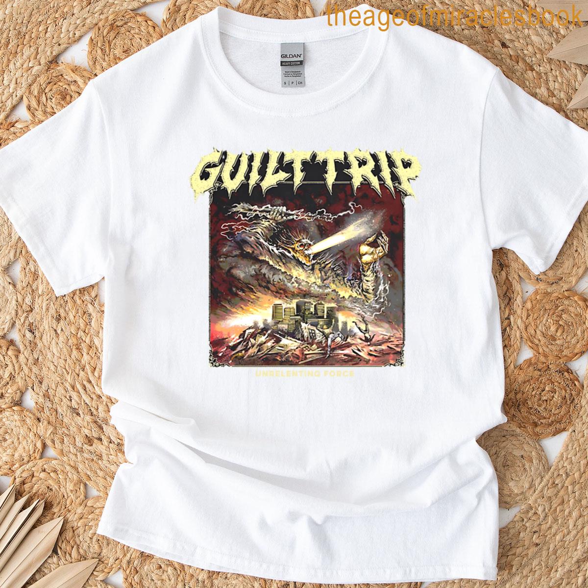 Guilt Trip – Unrelenting Force T-shirt