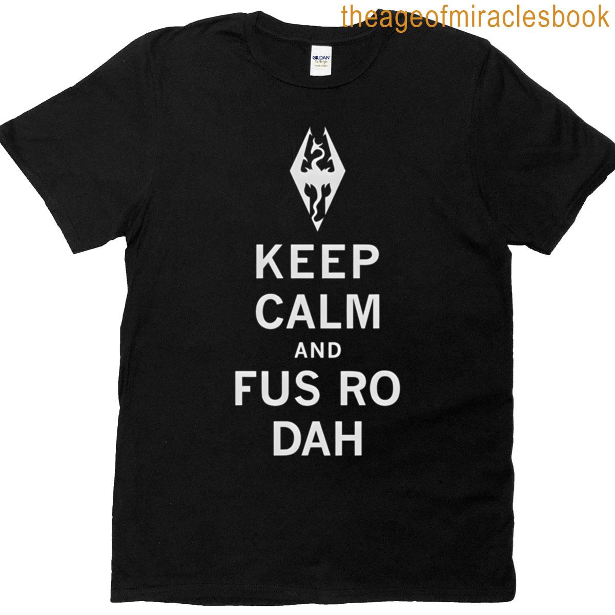 Keep Calm And Fus Ro Dah T-shirt
