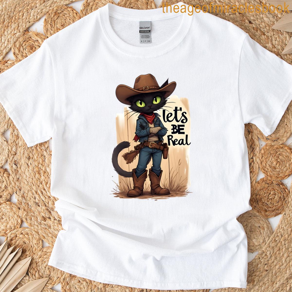 Lets Be Real Cat T-shirt