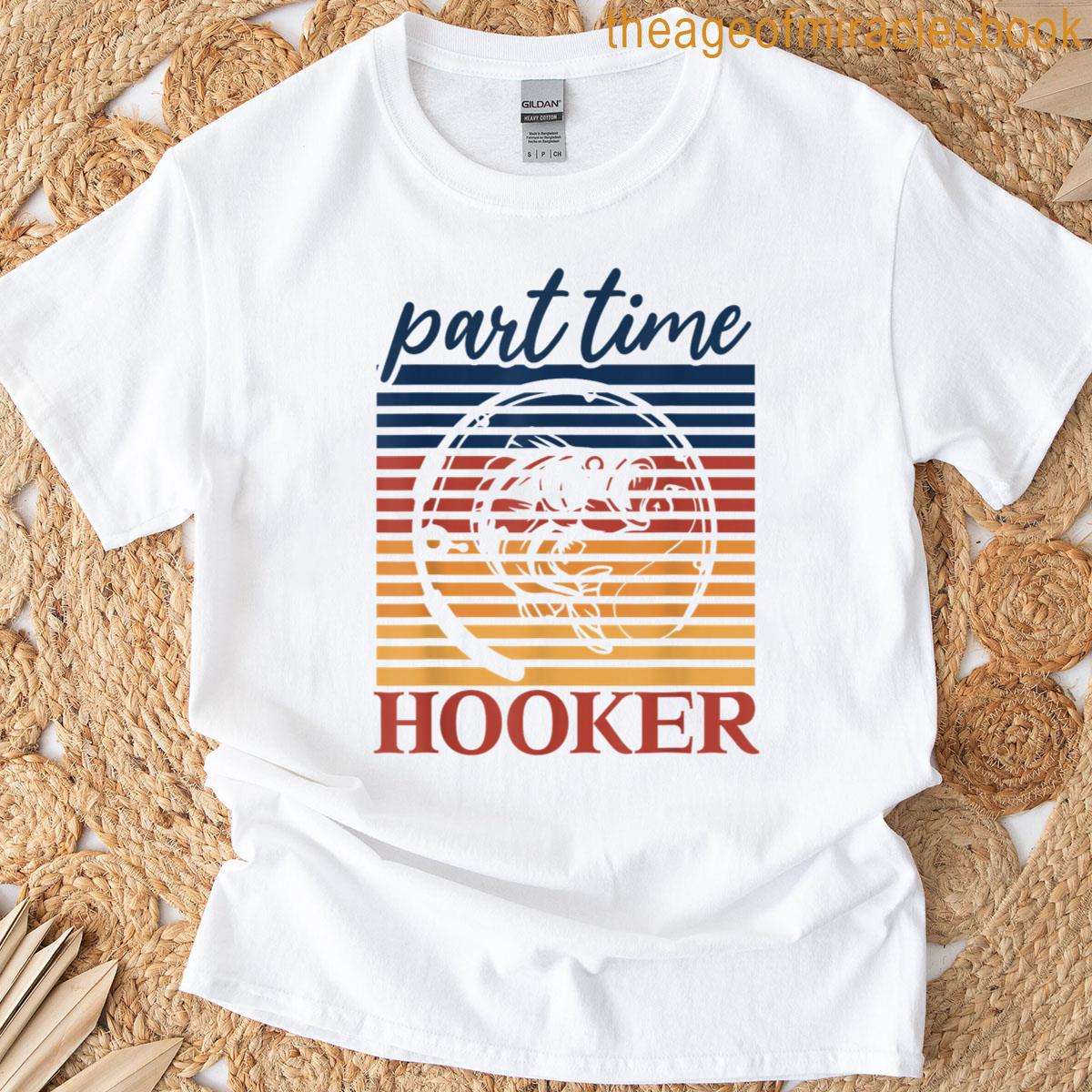 Part Time Hooker T-shirt