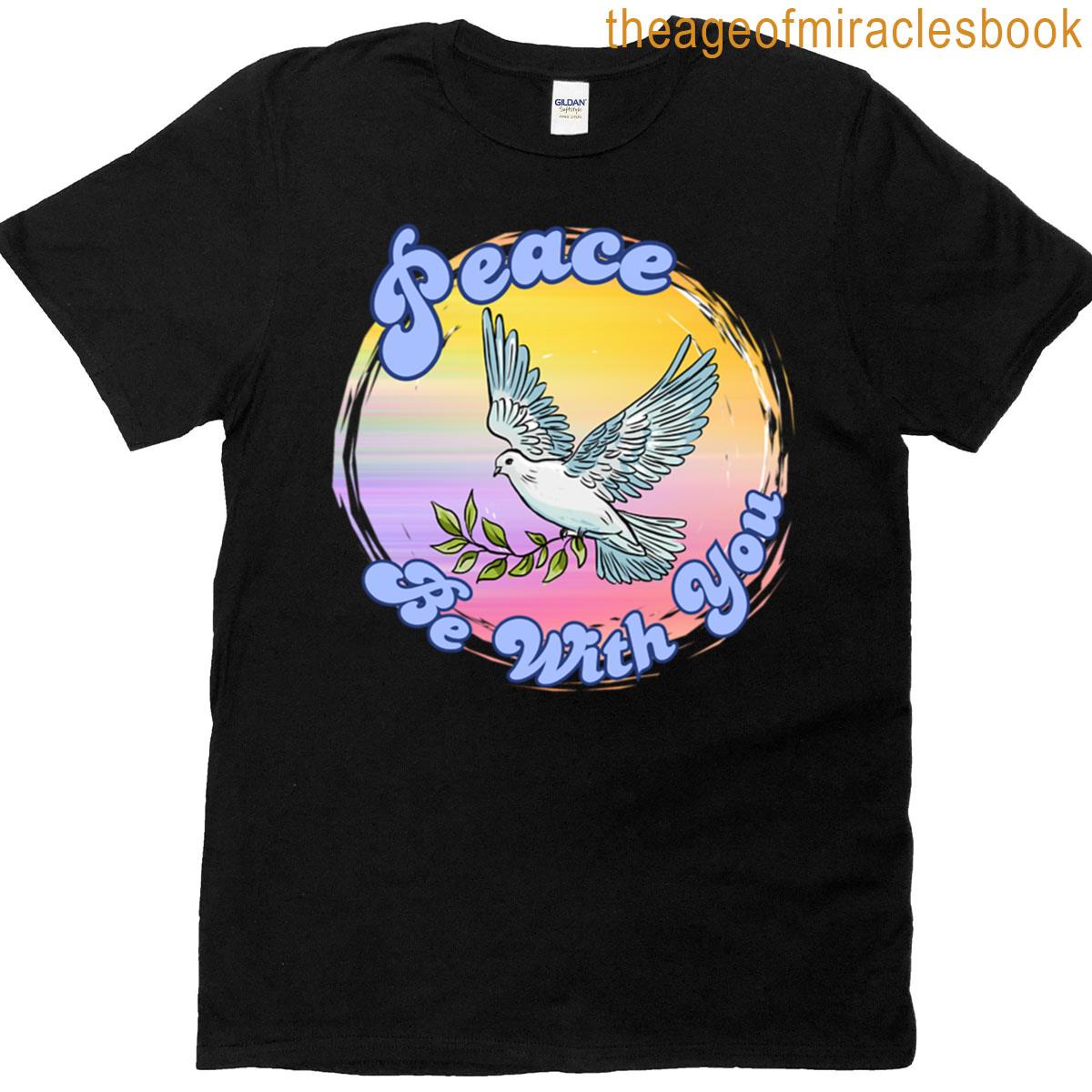 Peace Be With You T-shirt