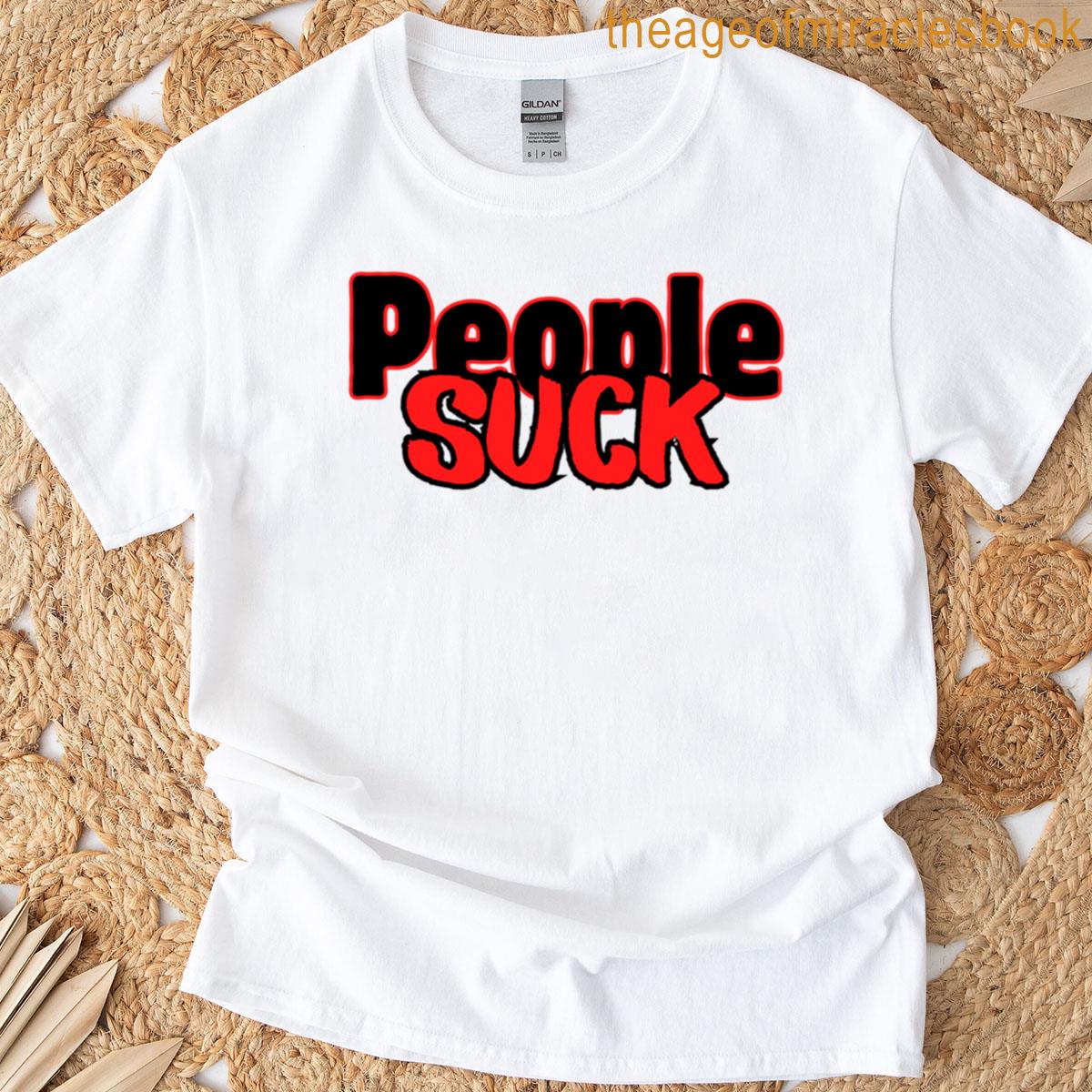 People Suck T-shirt