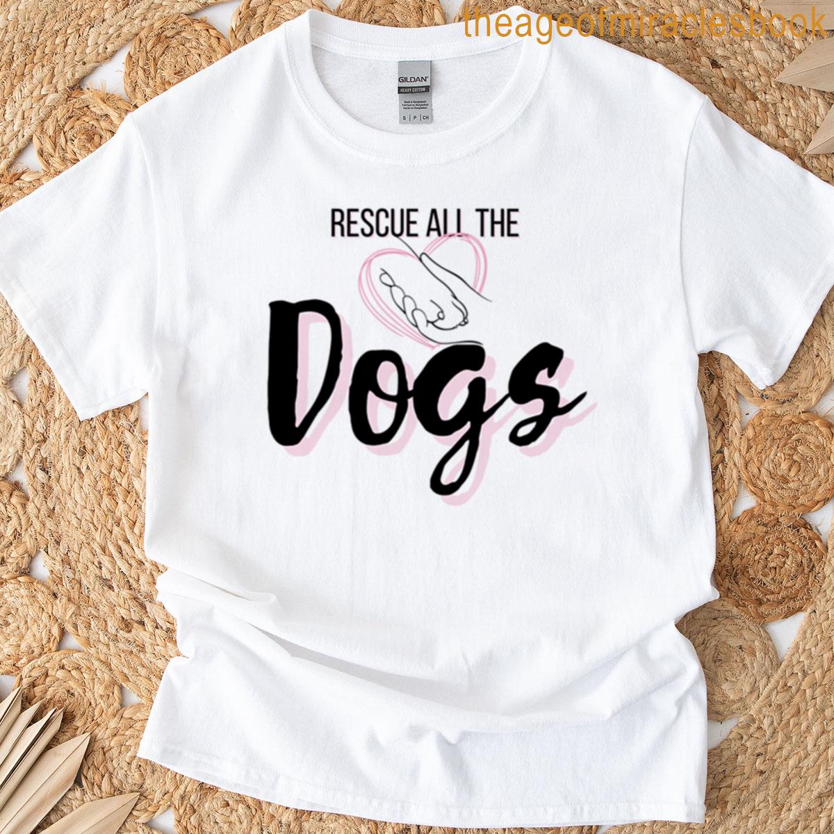 Rescue All The Dogs T-shirt