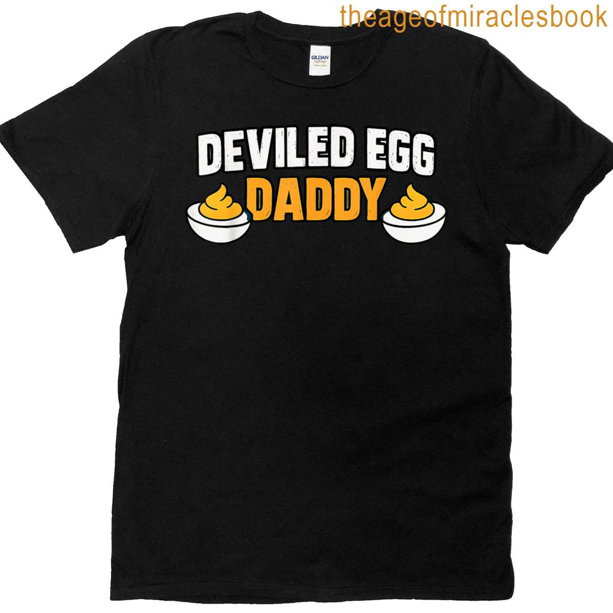 Retro Dinner You Know Why Im Here Deviled Egg Daddy T-shirt