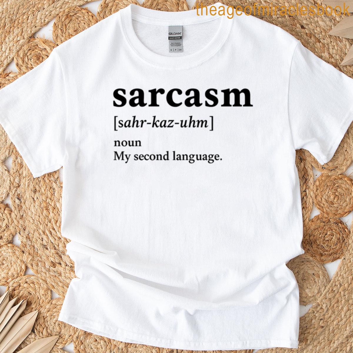 Sarcasm Dictionary Entry – My Second Language Black Ink T-shirt
