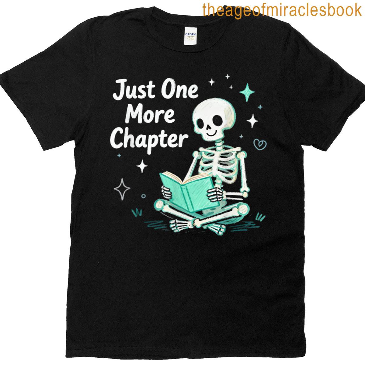 Skeleton Funny Reading Just One More Chapter Book Lovers T-shirt