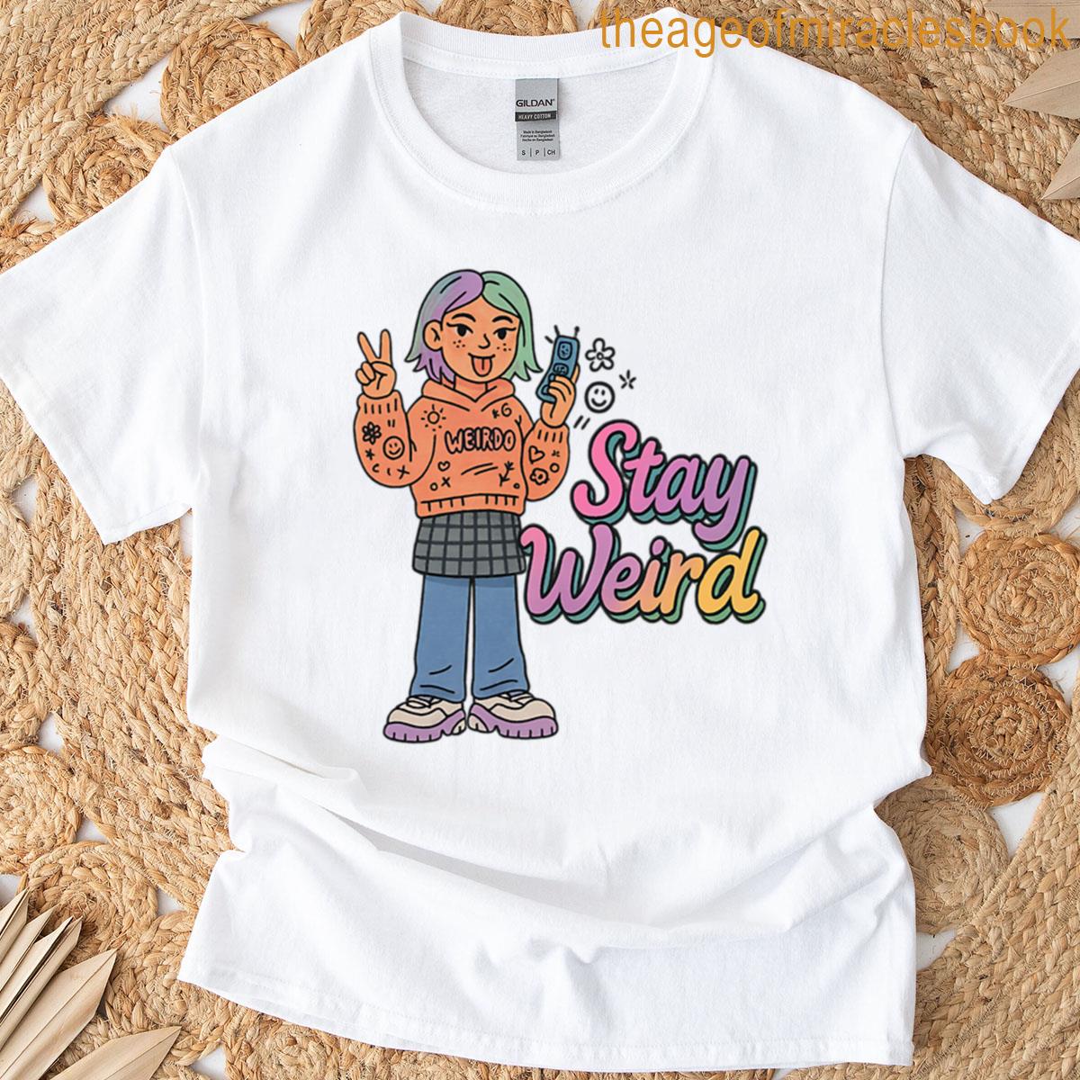 Stay Wierd T-shirt