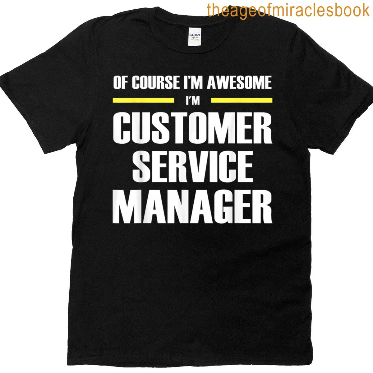 The Original Awesome Customer Service Manager T-shirt