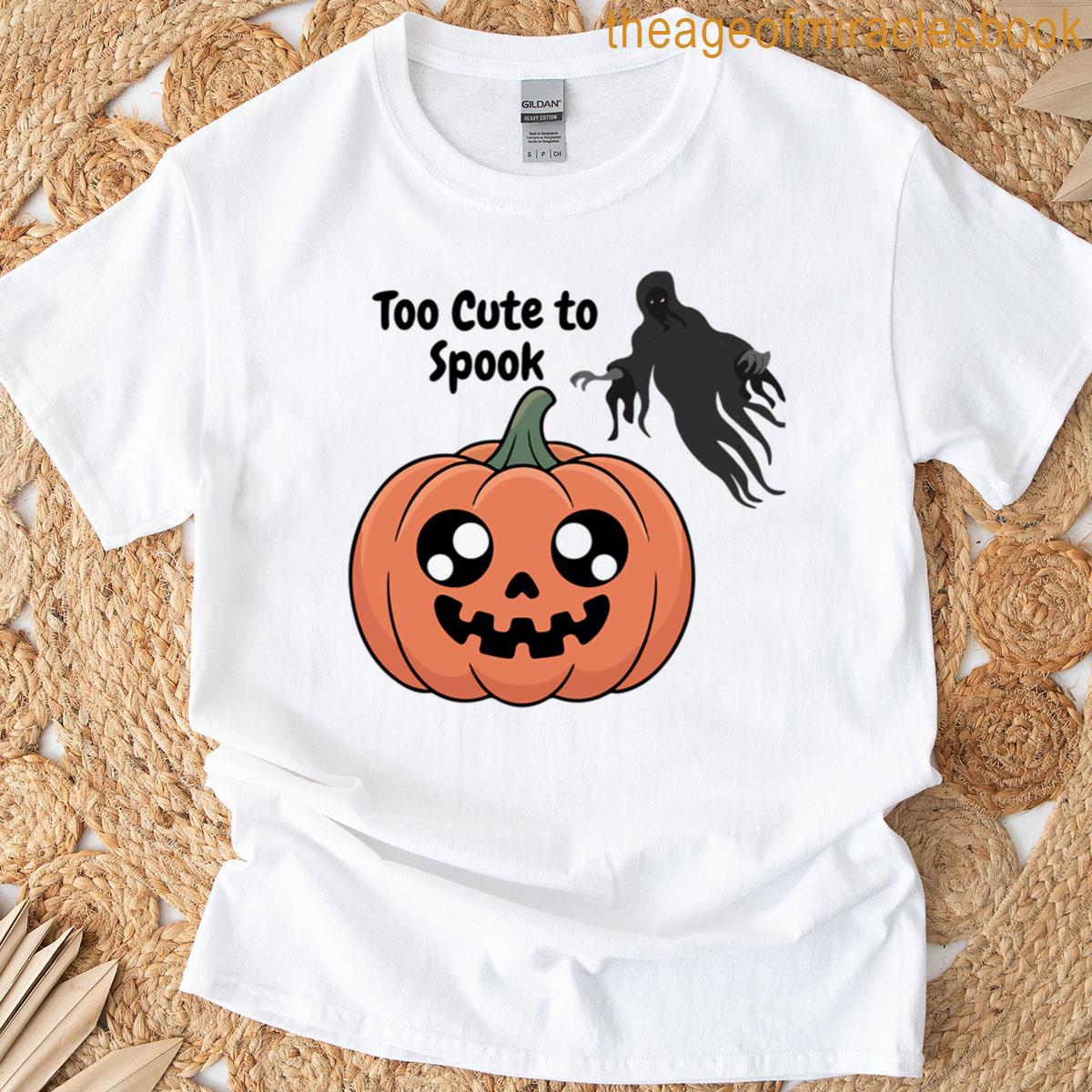 Too Cute To Spook T-shirt