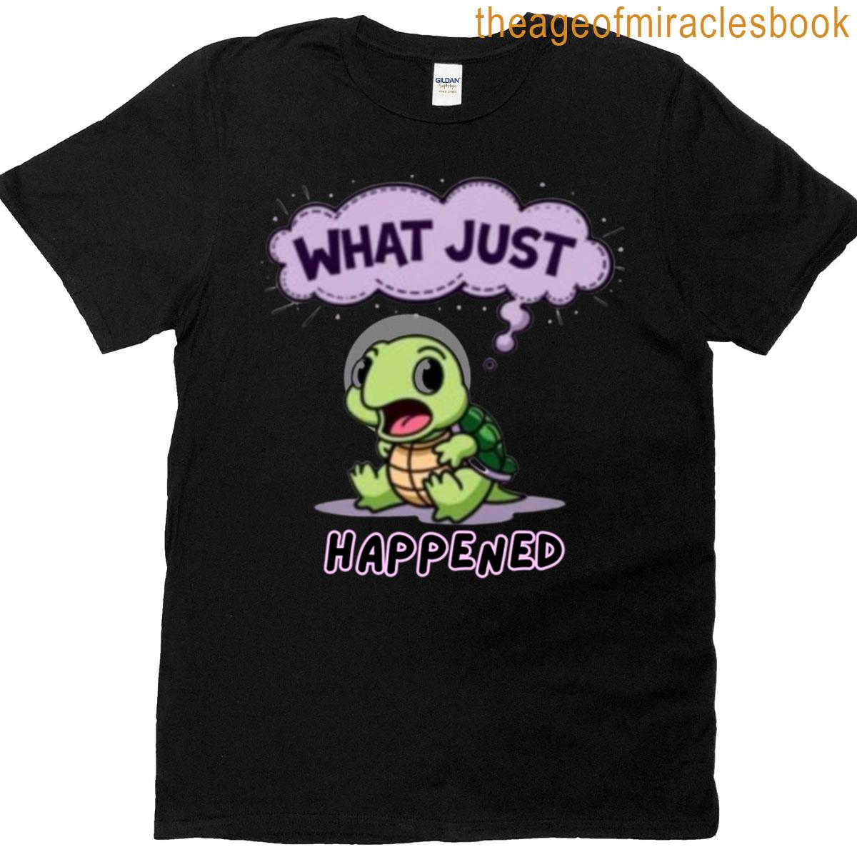 What Just Happened Funny Turtle Design T-shirt