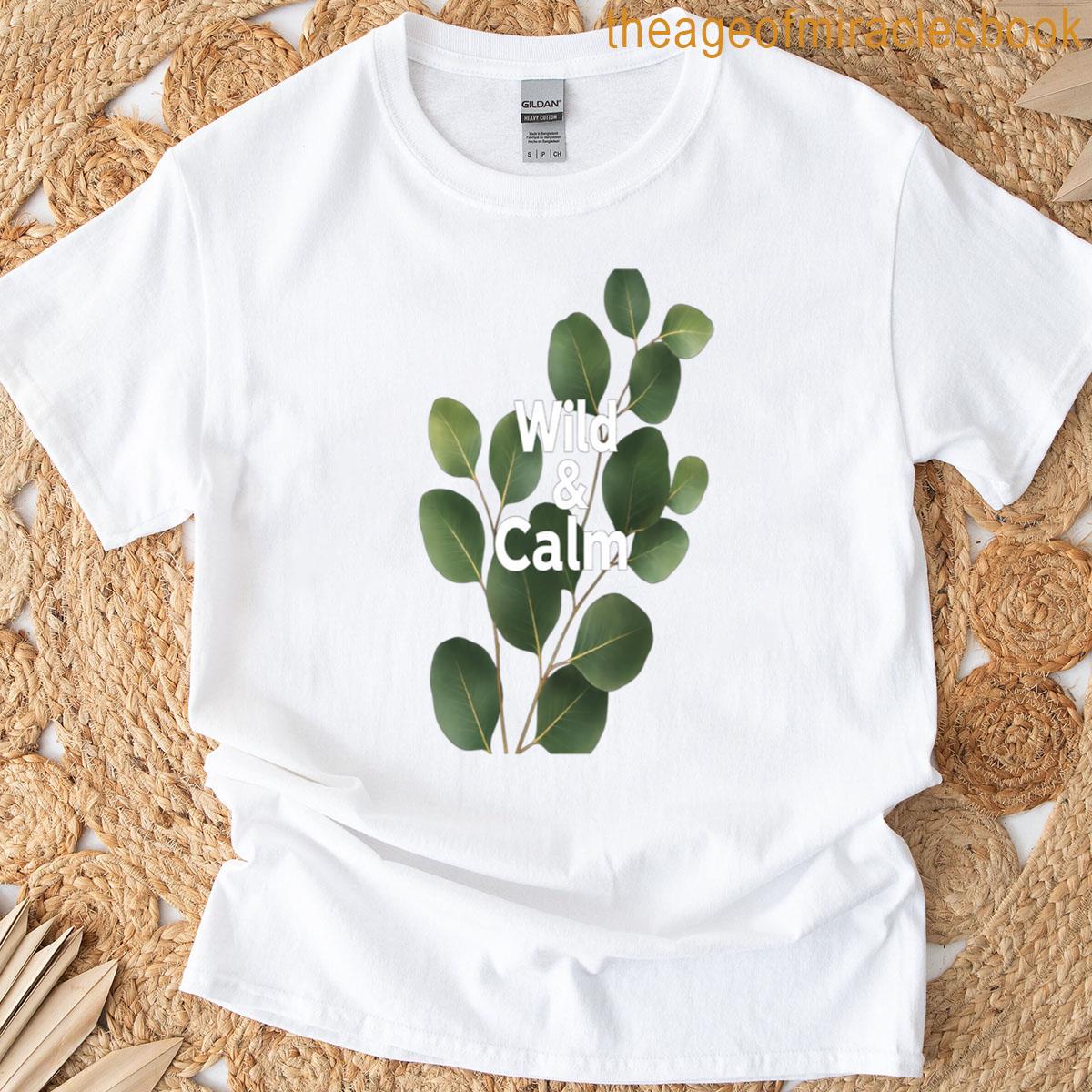 Wild And Calm T-shirt