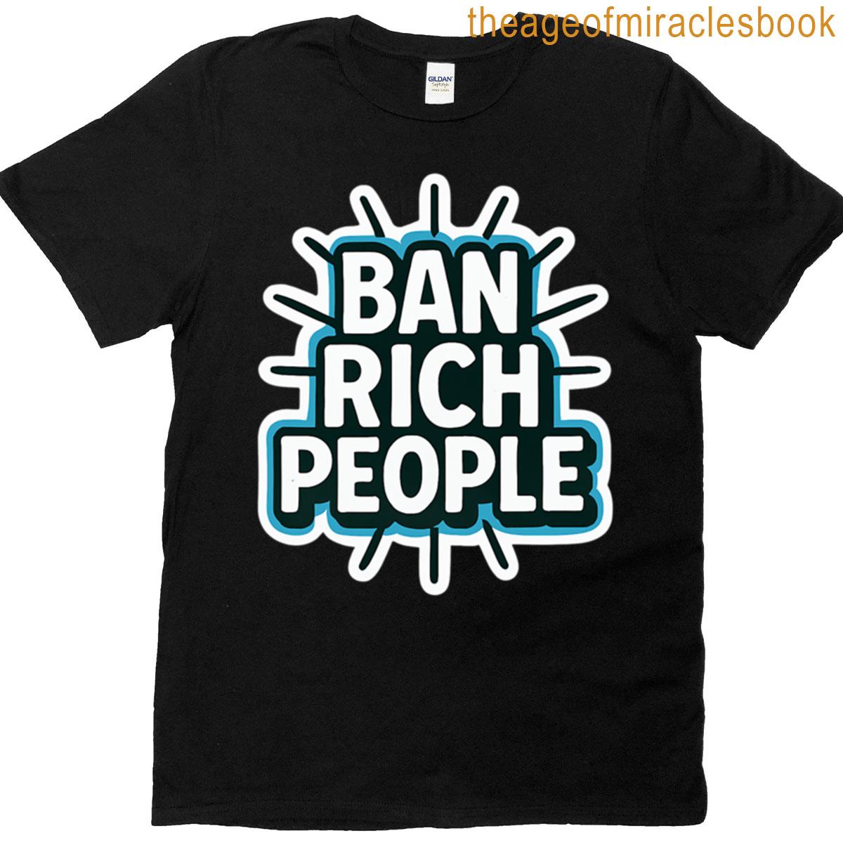 Ban Rich People T-shirt