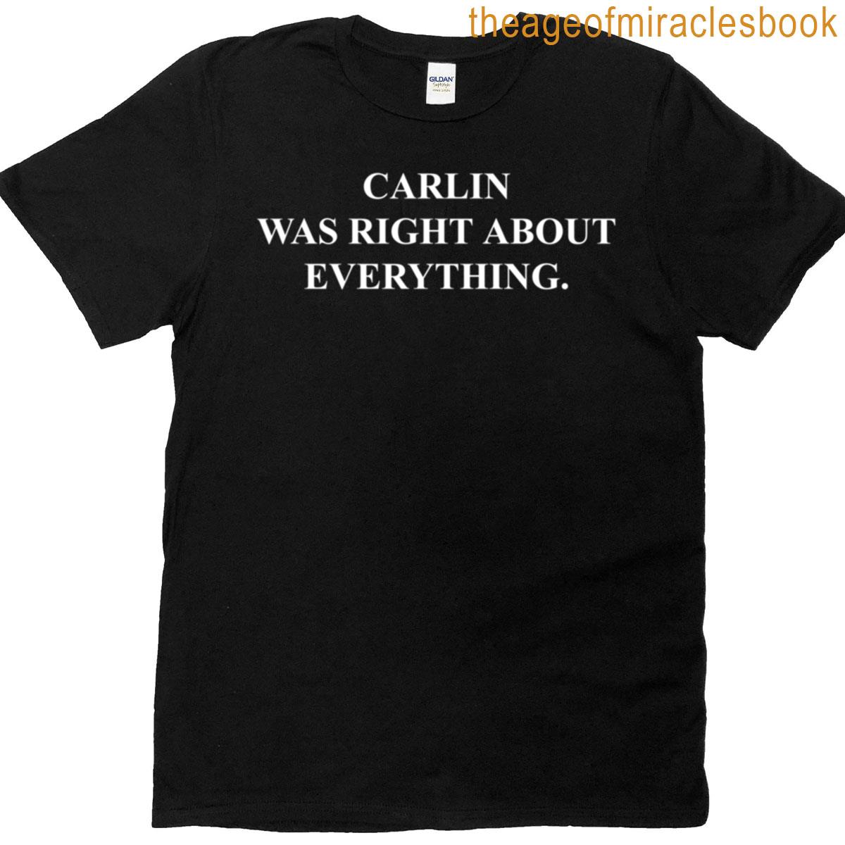 Carlin Was Right T-shirt