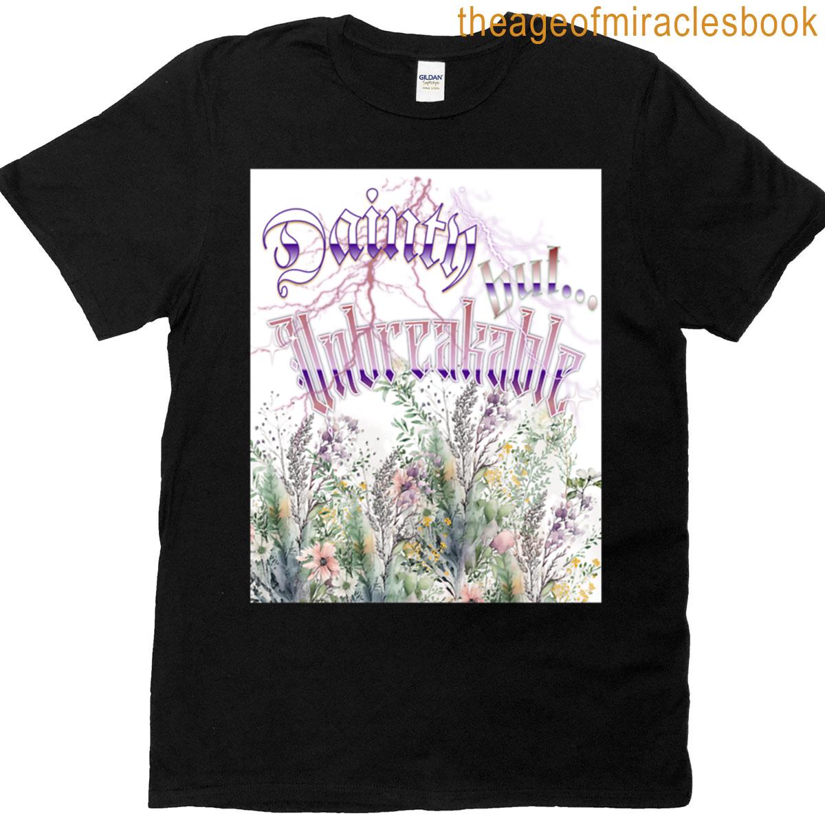 Dainty But Unbreakable T-shirt