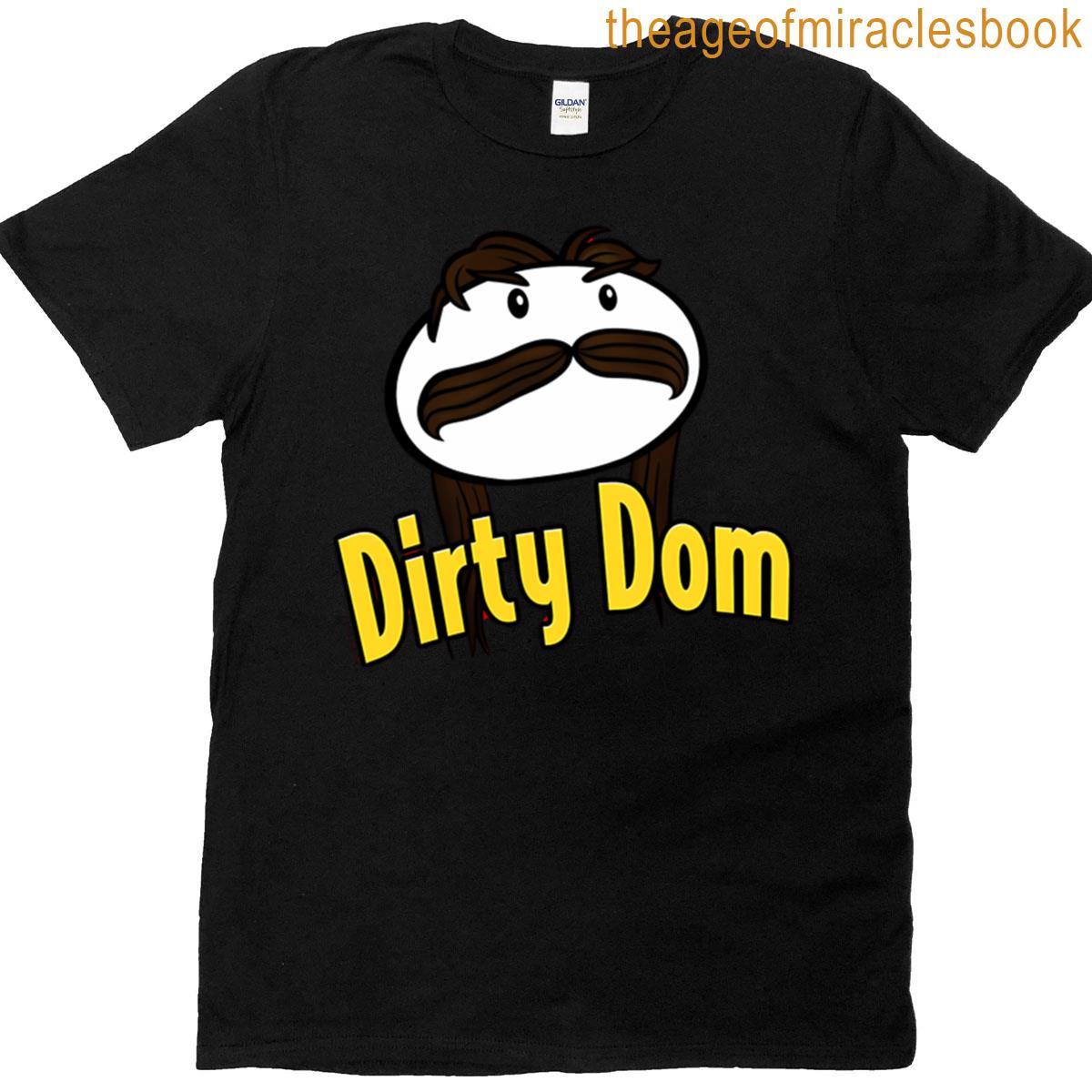 Dirty Dom T-shirt