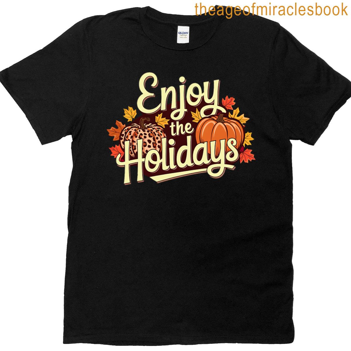 Enjoy The Holidays T-shirt