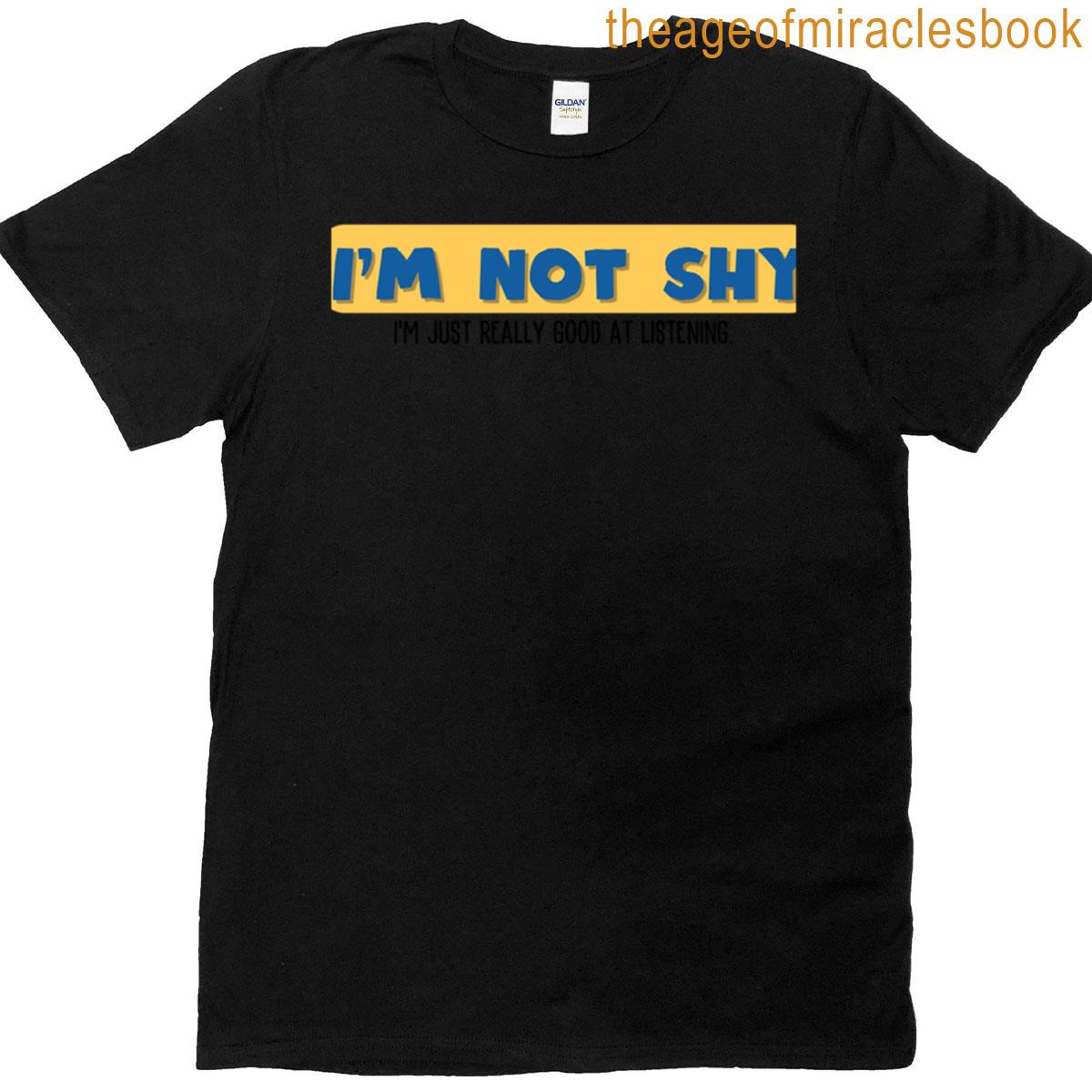 Im Not Shy T-shirt