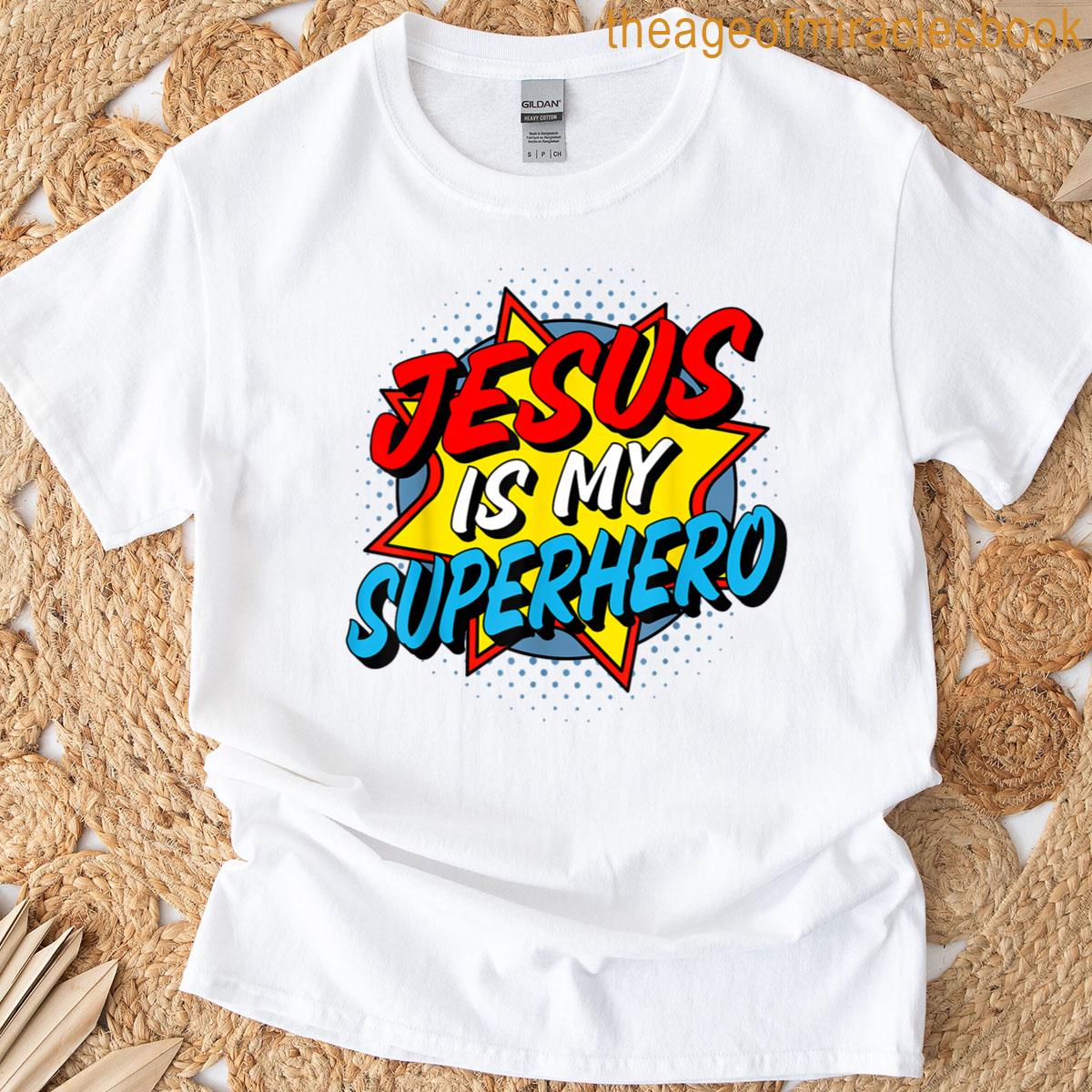 Jesus Is My Superhero T-shirt