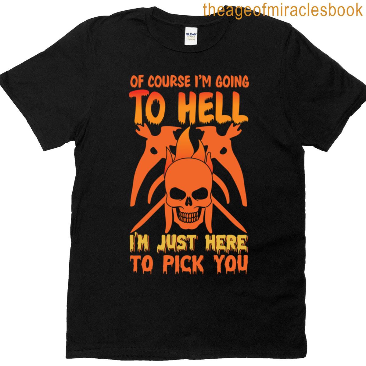 Of Course Im Going To Hell T-shirt