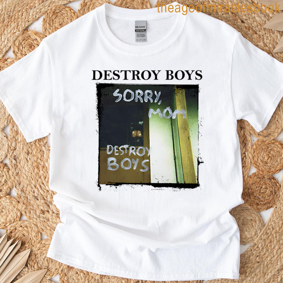 Sorry Mom – Destroy Boys T-shirt