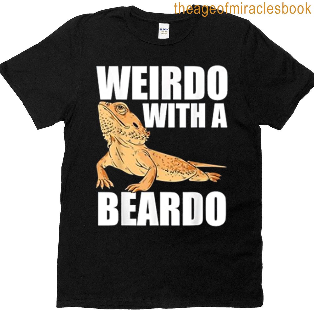 Weirdo With A Beardo T-shirt