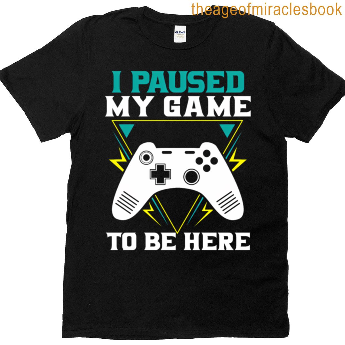Paused My Game T-shirt