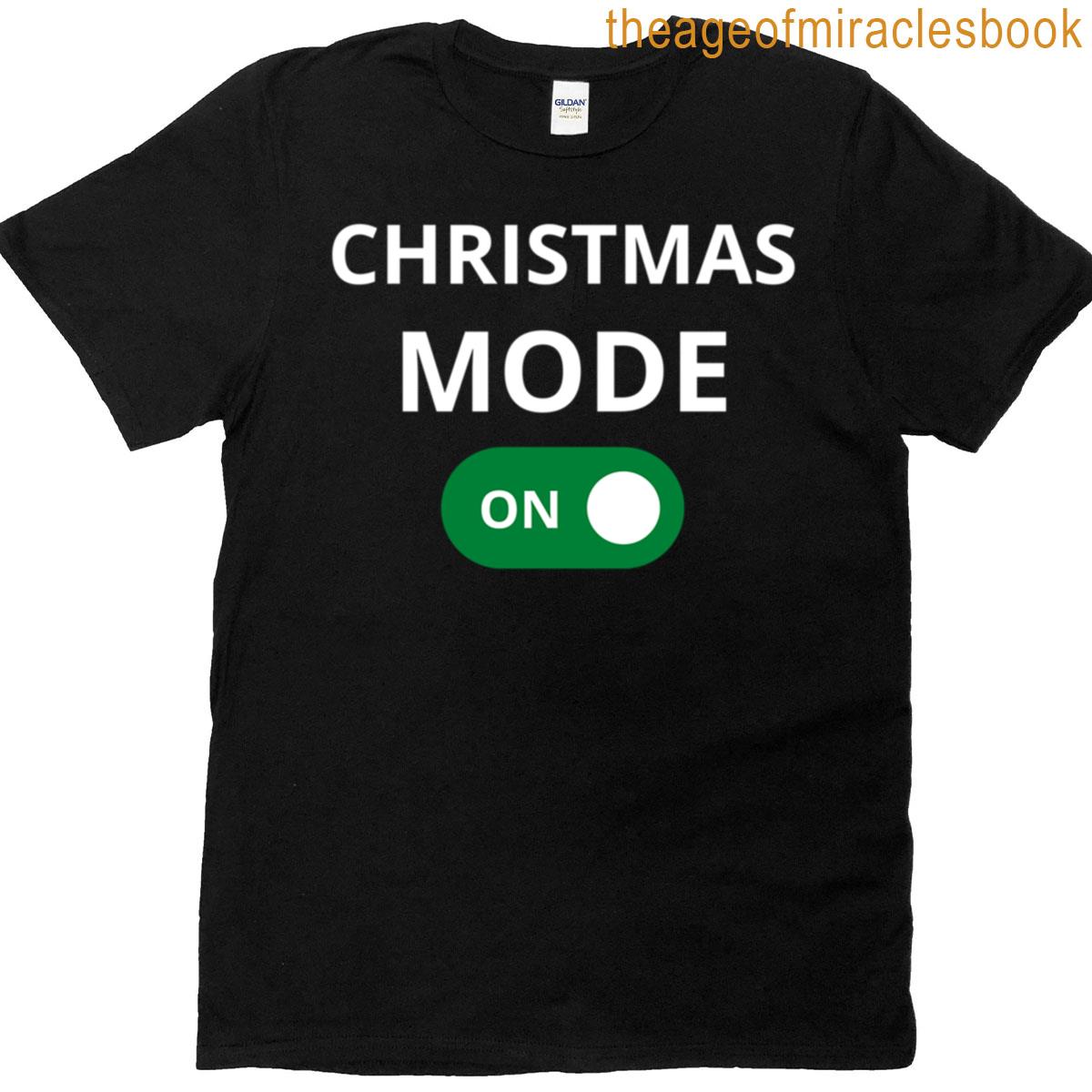 Christmas Mode On T-shirt