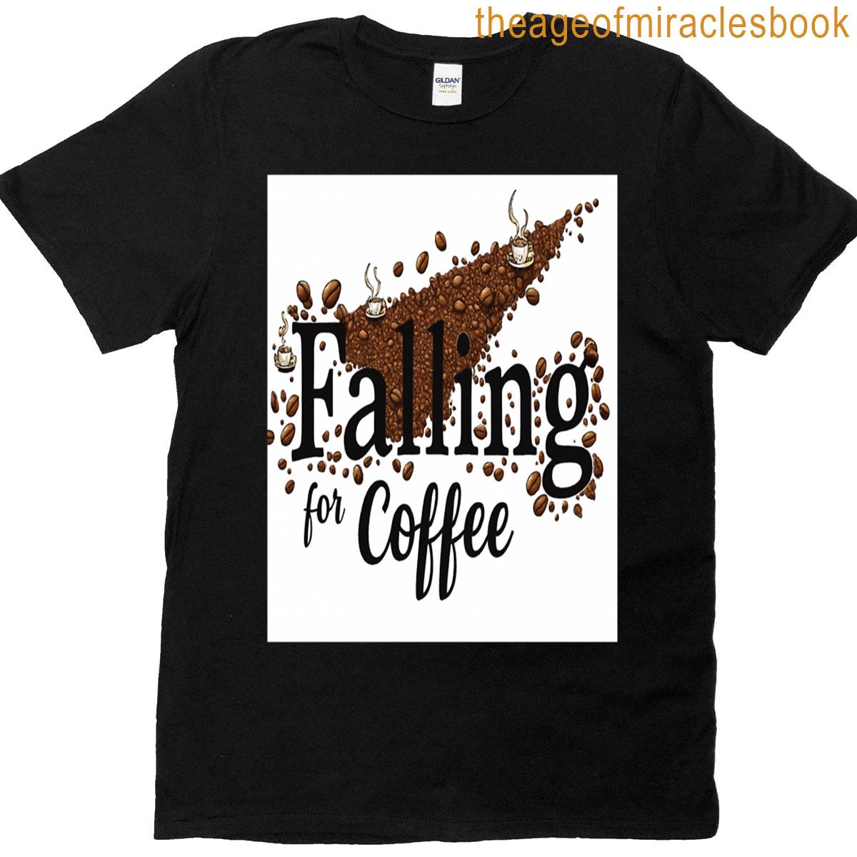 Falling For Coffee T-shirt
