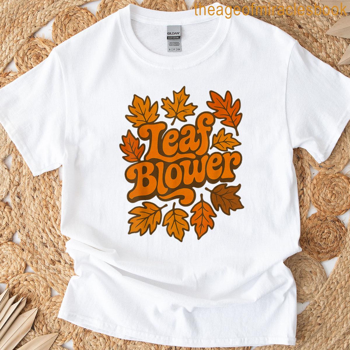 Funny Leaf Blower Joke Gardening T-shirt