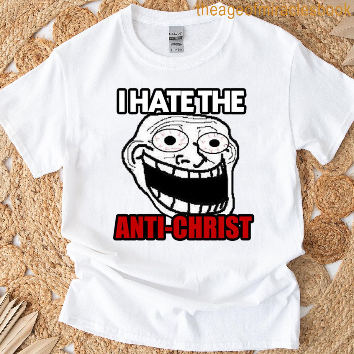 I Hate The Anti-christ Meme Oversized T-shirt