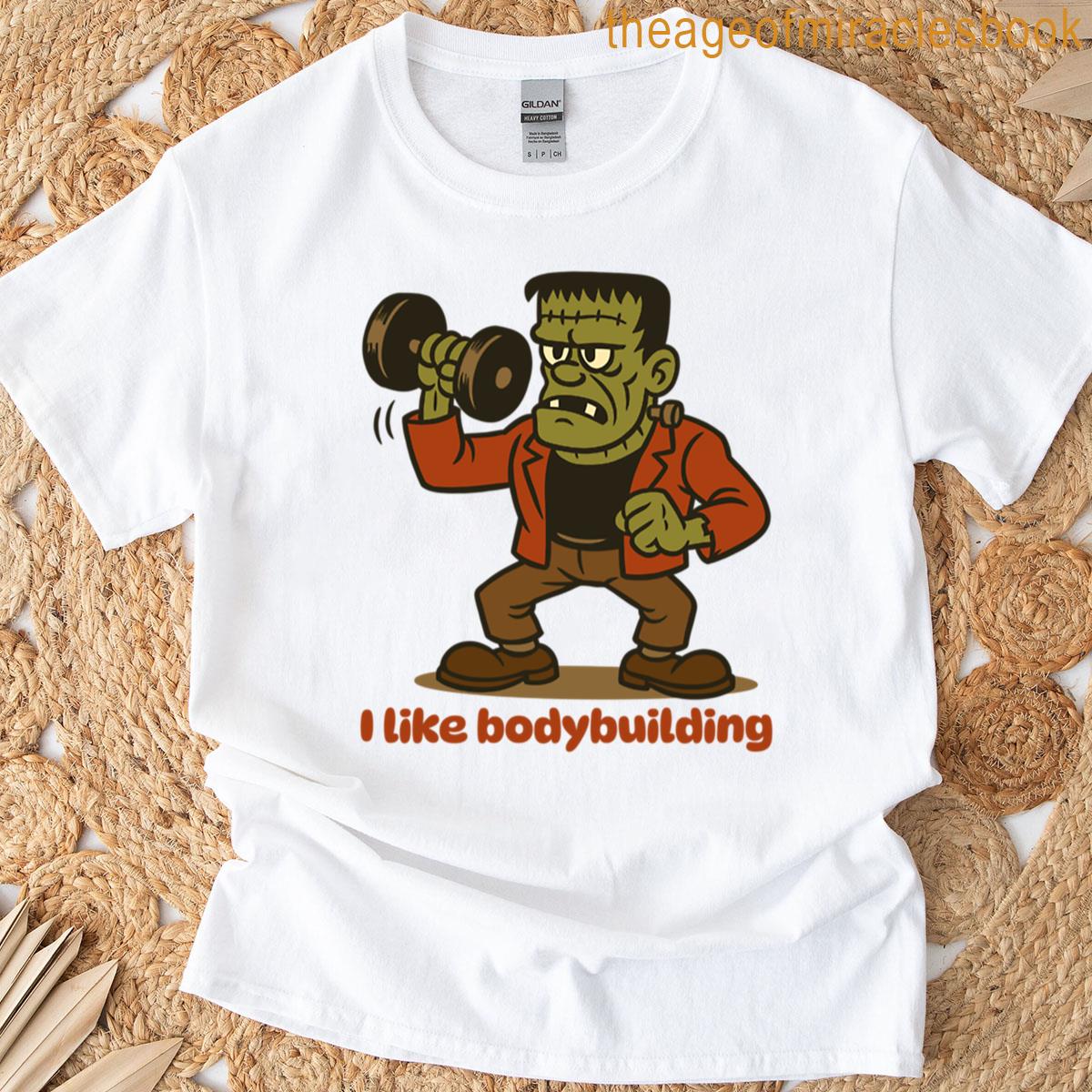I Like Bodybuilding T-shirt
