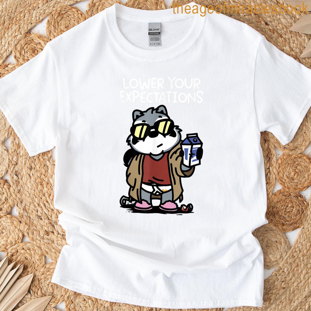 Lower Your Expectations T-shirt