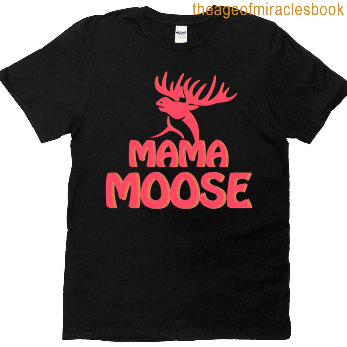 Mama Moose – Mother T-shirt
