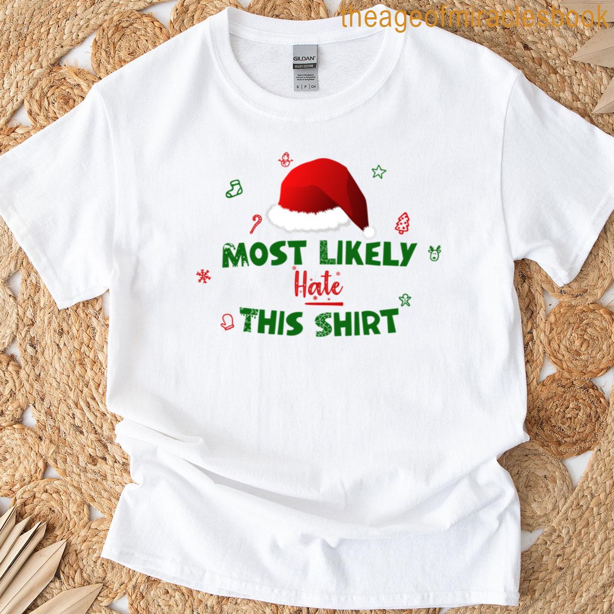 Most Likely Hate This T-shirt