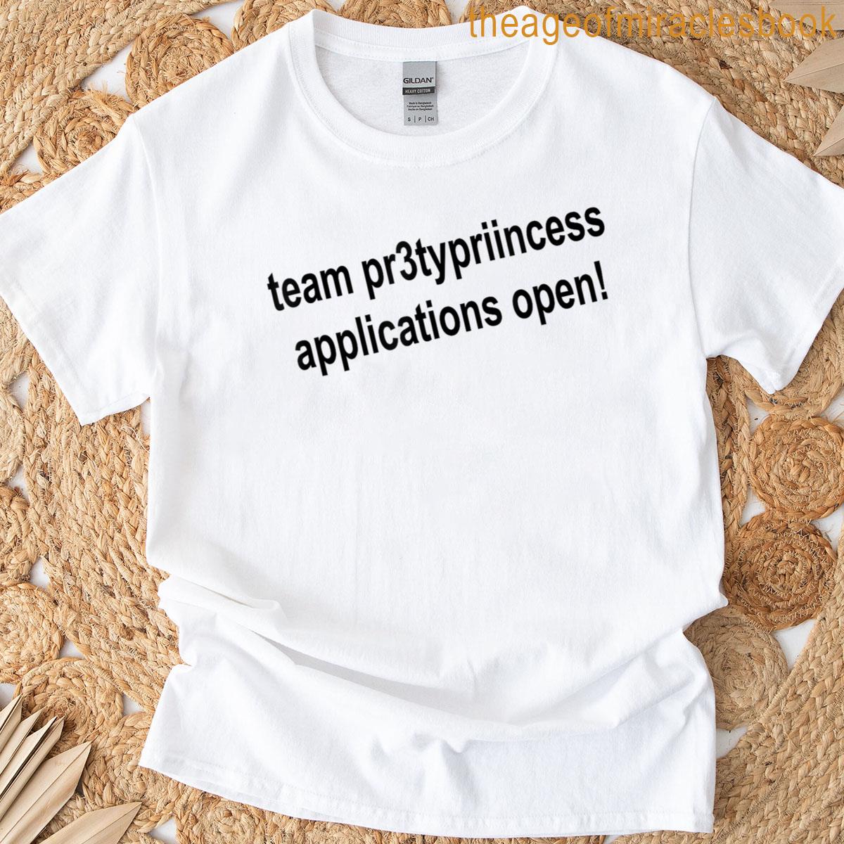 Team Pr3typriincess Applications Open Game Pr3ttyprincess T-shirt