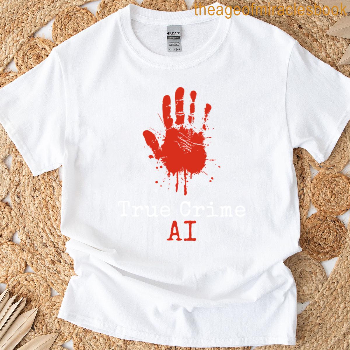 True Crime Ai T-shirt