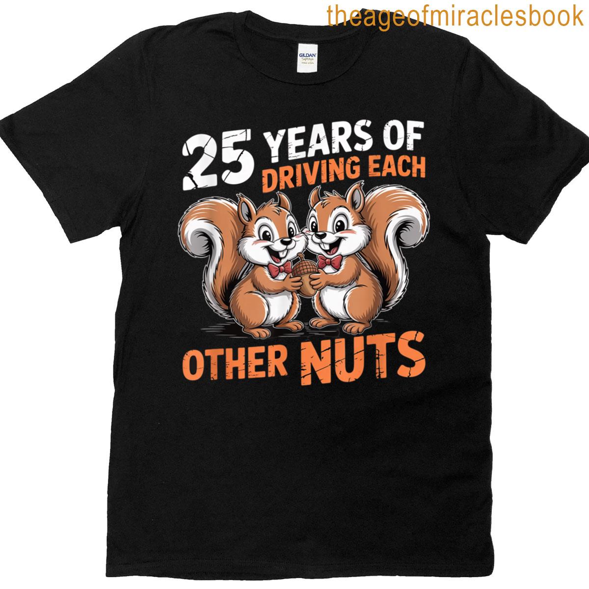 25 Years Driving Nuts Squirrel Design T-shirt