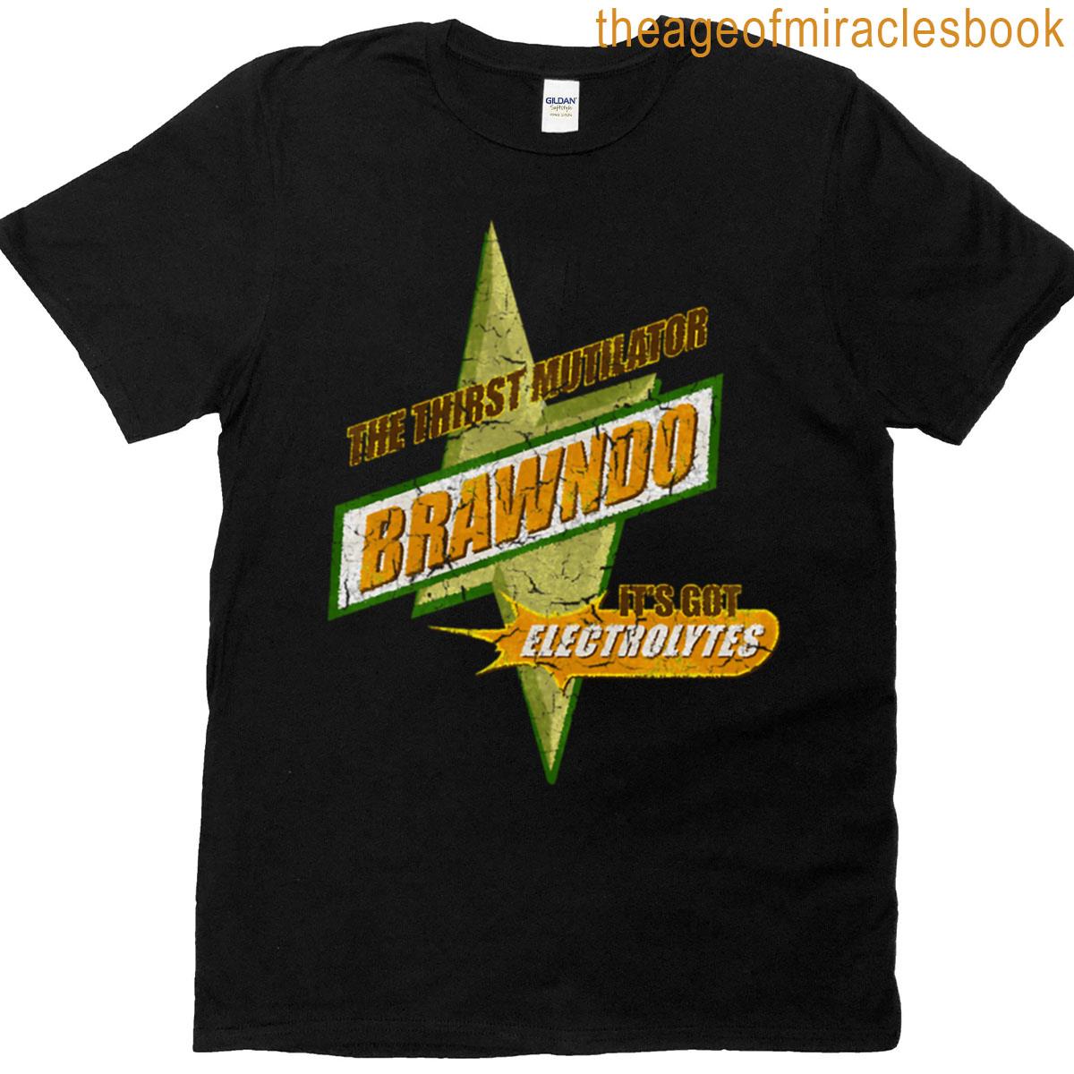 Brawndos The Thirst Mutilators Its Got Electrolytes Logo T-shirt