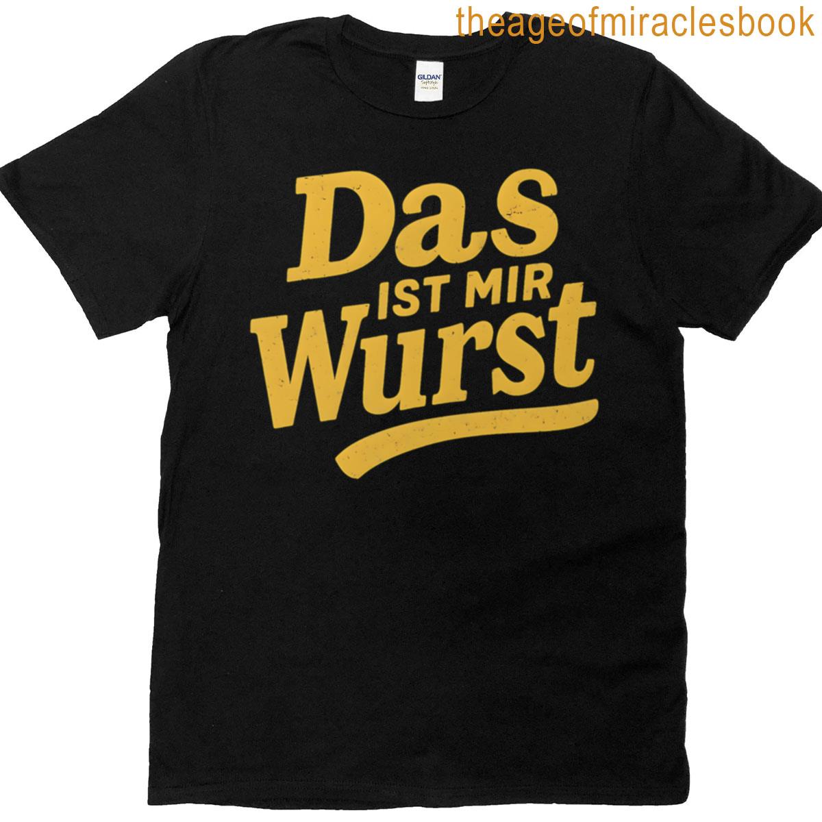 Das Ist Mir Wurst T-shirt