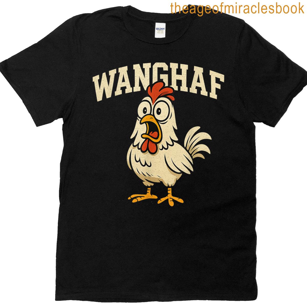 Funny Chicken Wanghaf Meme T-shirt