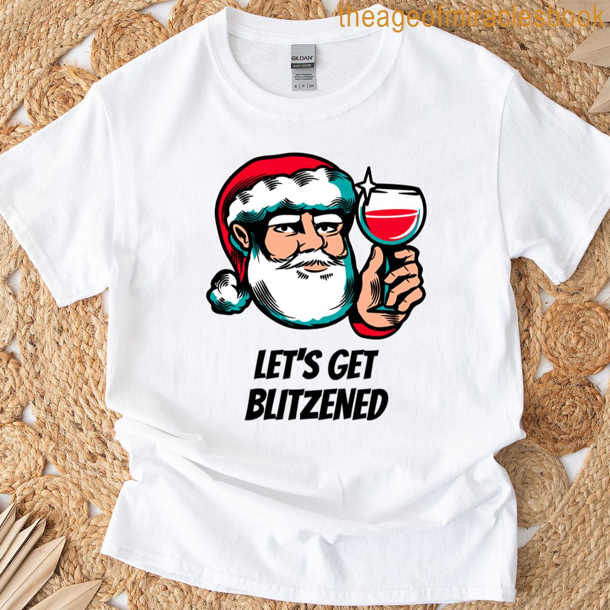 Lets Get Blitzened T-shirt