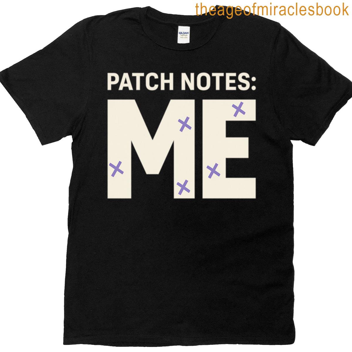 Patch Notes Me Funny Gamer Update Typography T-shirt