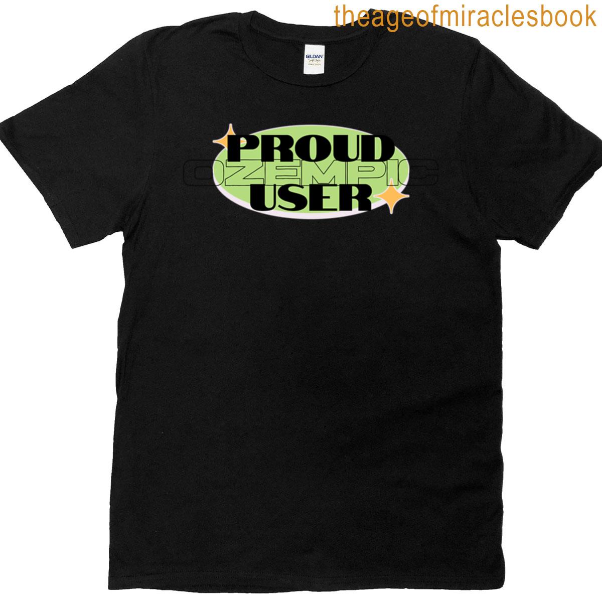 Proud Ozempic User T-shirt